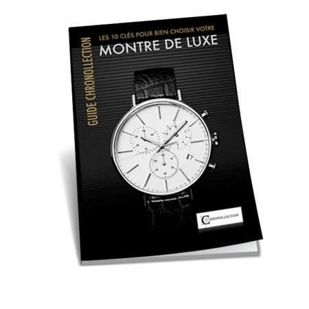 "Les 10 clés pour bien choisir votre montre de luxe", un guide offert aux lecteurs de Capital.fr