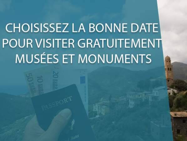 Choisissez la bonne date pour visiter gratuitement musées et monuments