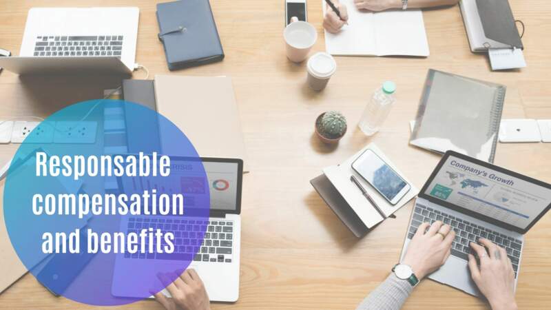 Responsable compensation and benefits