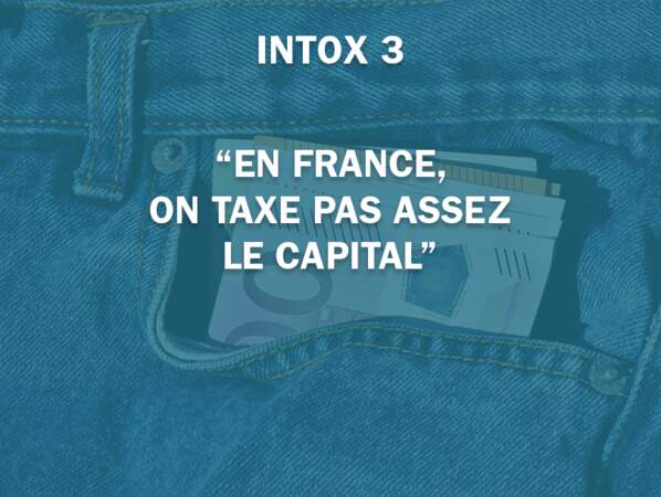 “En France, on taxe pas assez le capital”
