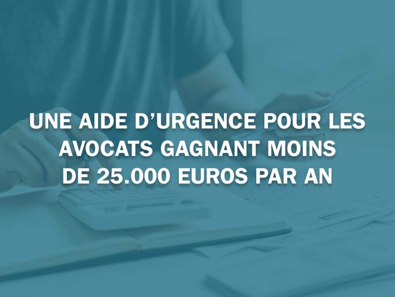 Une aide d’urgence pour les avocats gagnant moins de 25.000 euros par an