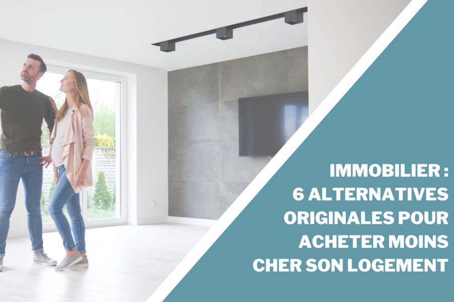 Immobilier : Six Alternatives Originales Pour Acheter Moins Cher Son ...