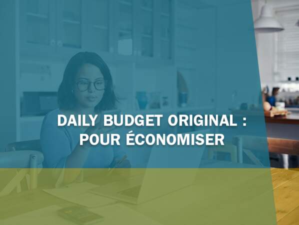 Daily Budget Original : pour économiser