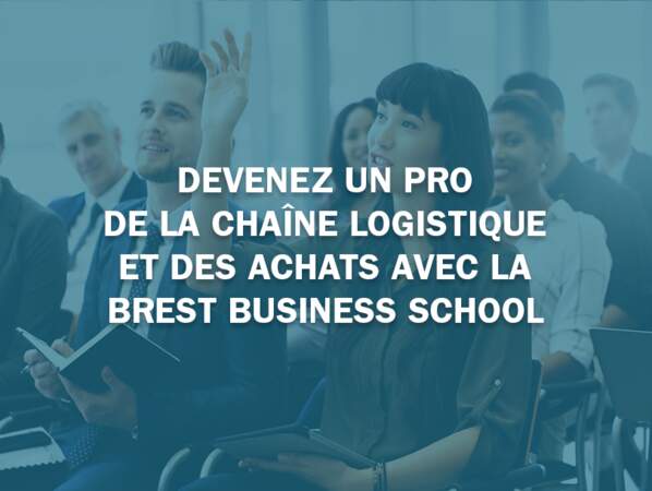 Devenez un pro de la chaîne logistique et des achats avec la Brest Business School