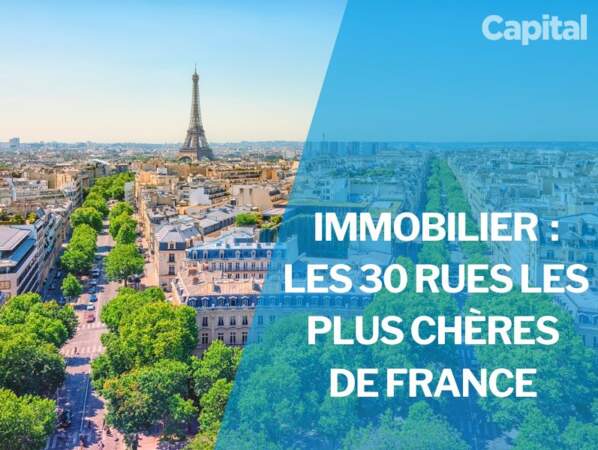 Immobilier : les 30 rues les plus chères de France 