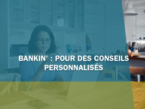 Bankin’ : l’appli qui donne des conseils