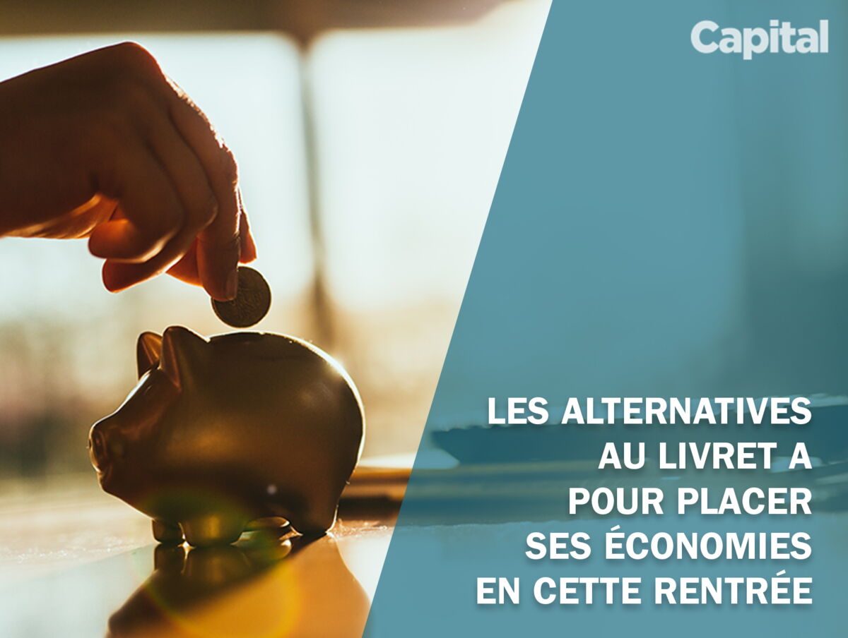 Les alternatives au Livret A pour placer ses économies en cette rentrée Capital